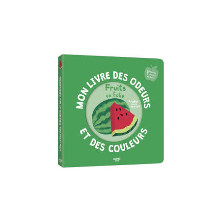 mon livre des odeurs et des couleurs fruits en folie  AUZOU