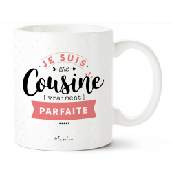 Mug je suis une cousine vraiment parfaite