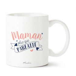 Mug maman plus que parfaite