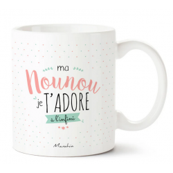 Mug ma Nounou je t'adore à l'infini