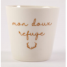 moyen gobelet blanc 200ml "Mon doux refuge" S. Janière